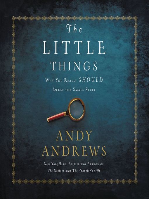 Title details for The Little Things by Andy Andrews - Available